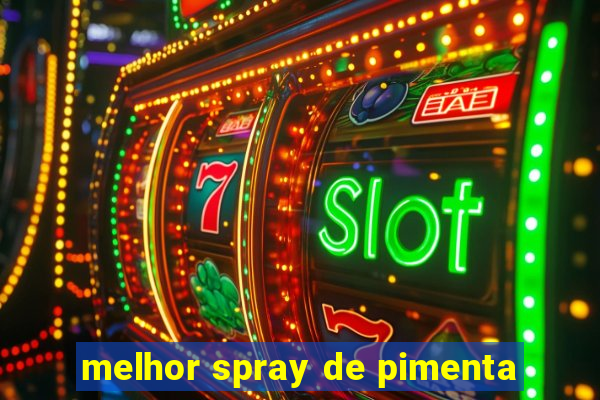 melhor spray de pimenta